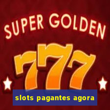 slots pagantes agora